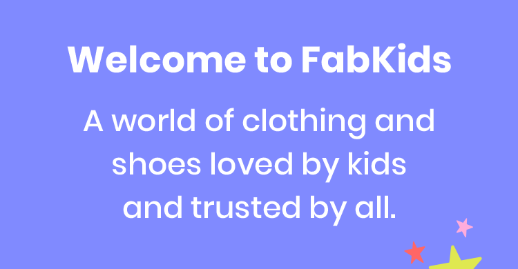 Welcome to FabKids - A world of clothing and shoes loved by kids and trusted by all.
